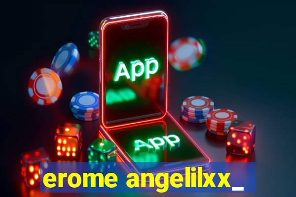 erome angelilxx_